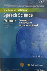Speech Science Primer Physiology Acoustics And Perception Of Speech 6Ed (Sae) (Pb 2023)