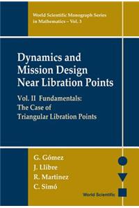 Dynamics and Mission Design Near Libration Points - Vol II: Fundamentals: The Case of Triangular Libration Points