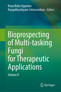 Bioprospecting of Multi-tasking Fungi for Therapeutic Applications