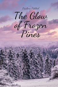 The Glow of Frozen Pines