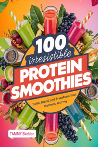 100 IRRESISTIBLE Protein Smoothies