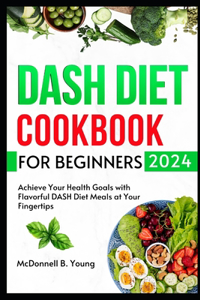 Dash Diet Cookbook For Beginners 2024