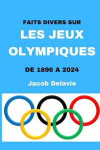 Faits divers sur les Jeux Olympiques
