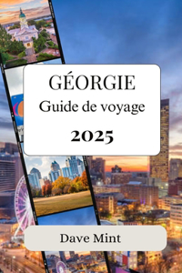 Georgia guide de voyage 2025: La Géorgie dans mon esprit Guide du voyageur sur les secrets les mieux gardés de l'État