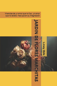 Jardin de Flores Marchitas