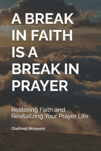 Break in Faith Is a Break in Prayer