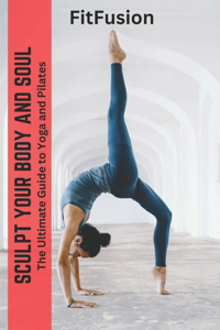 Sculpt your Body and Soul