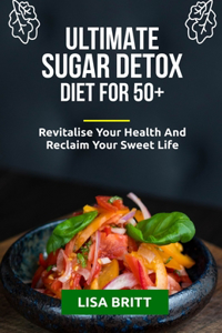 Ultimate Sugar Detox Diet for 50+