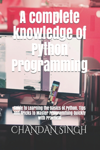 A complete knowledge of Python Programming