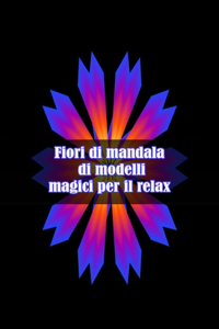 Fiori di mandala di modelli magici per il relax