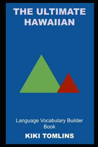 The Ultimate Hawaiian Language Vocabulary Builder Book