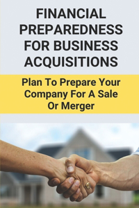 Financial Preparedness For Business Acquisitions