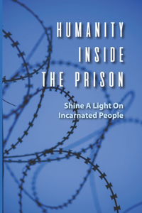 Humanity Inside The Prison