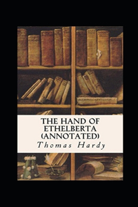 The Hand of Ethelberta Annotated