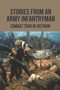 Stories From An Army Infantryman