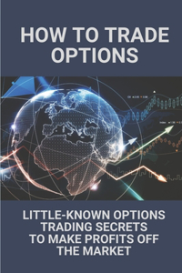 How To Trade Options