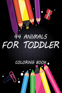 44 Animals for Toddler Coloring Book