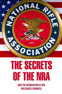 The Secrets Of The NRA