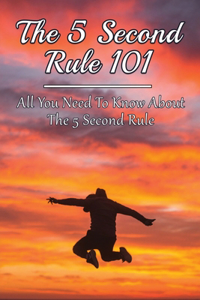 The 5 Second Rule 101