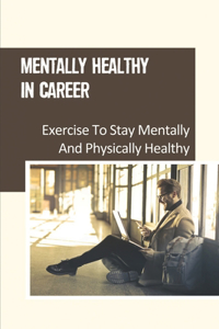 Mentally Healthy In Career