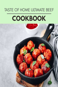 Taste Of Home Ultimate Beef Cookbook