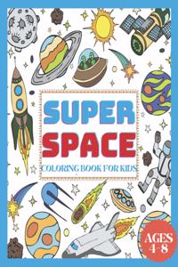 Super Space Coloring Book for Kids Ages 4-8