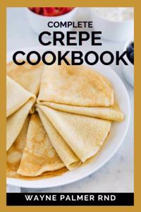 Complete Crepe Cookbook