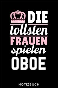 Die Tollsten Frauen Spielen Oboe Notizbuch