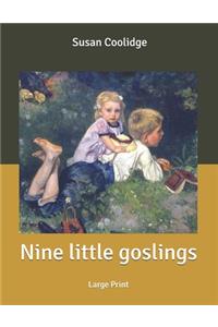 Nine little goslings