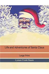 Life and Adventures of Santa Claus: Large Print