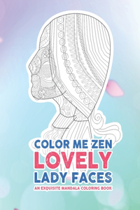 Color Me Zen Lovely Lady Faces An Exquisite Mandala Coloring Book