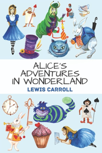 ALICE'S ADVENTURES IN WONDERLAND By Lewis Carroll