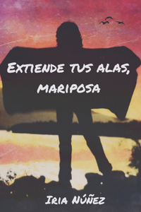 Extiende tus alas, mariposa