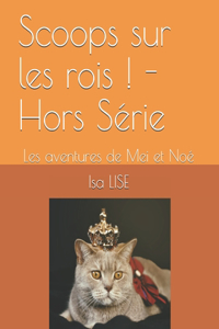 Scoops sur les rois ! - Hors Série