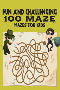 100 maze. Fun and Challenging Mazes for Kids