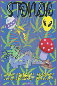 Stoner Coloring Book: Trippy Ilustrations For Adults Stress Relieving