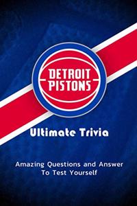 Detroit Pistons Ultimate Trivia: Amazing Questions and Answer To Test Yourself: Sport Questions and Answers