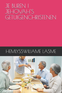 Je Buren ! Jehovah's Getuigenchristenen