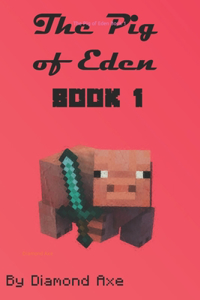 Pig of Eden Book 1