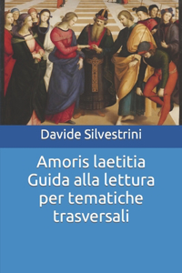 Amoris laetitia Guida alla lettura per tematiche trasversali