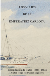 Los Viajes de la Emperatriz Carlota