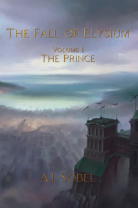 Fall of Elysium, Volume I: The Prince