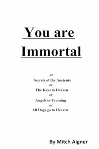 You are Immortal