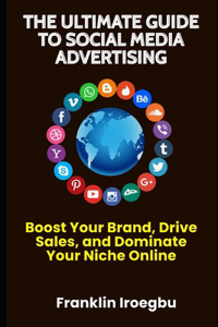 Ultimate Guide to Social Media Advertising