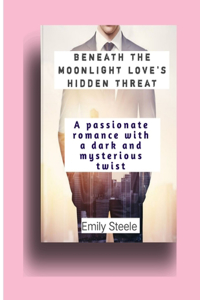 Beneath the Moonlight Love's Hidden Threat