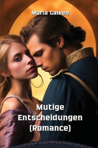Mutige Entscheidungen (Romance)