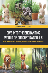 Dive into the Enchanting World of Crochet Ragdolls