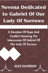 Novena Dedicated to Gabriel of Our Lady of Sorrows