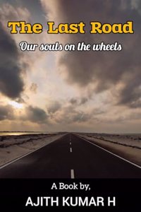 THE LAST ROAD: Our Souls on the Wheels