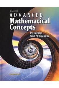 Advanced Mathematical Concepts: Precalculus with Applications, Student Edition